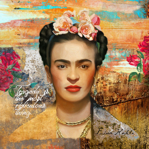 Frida Kahlo : Tragedy is the most ridiculous thing